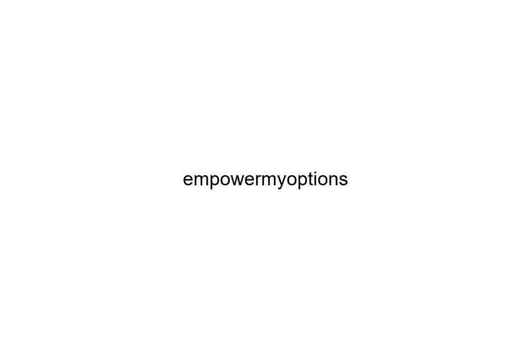 empowermyoptions