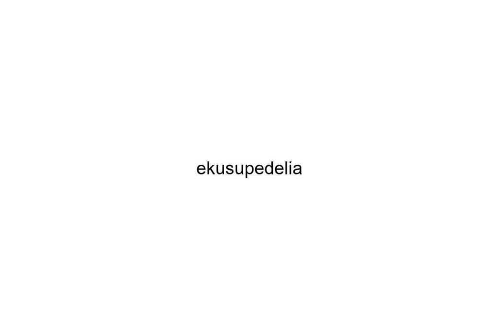 ekusupedelia