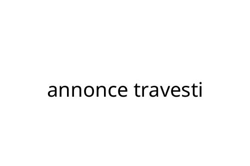annonce travesti
