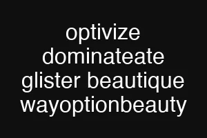 optivize dominateate glister beautique wayoptionbeauty