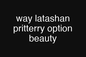 way latashan pritterry option beauty