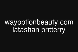 wayoptionbeauty.com latashan pritterry